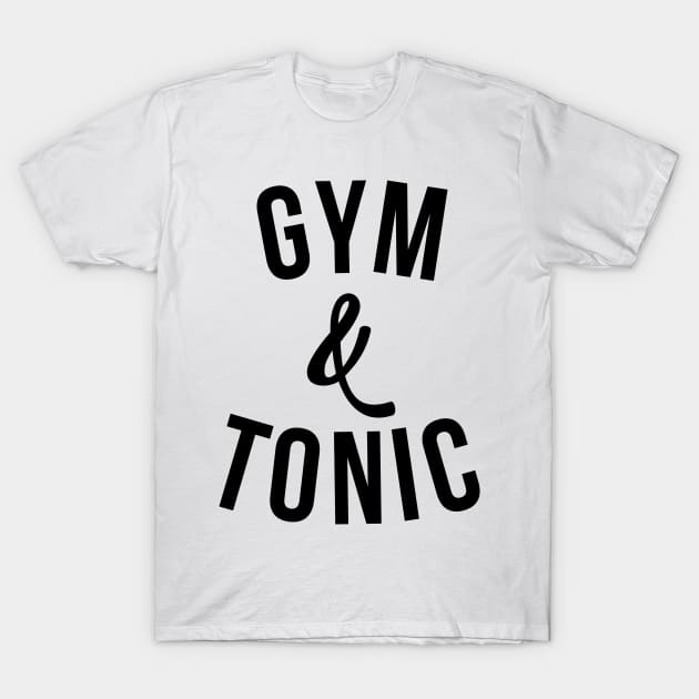 Gym & Tonic T-Shirt by TheArtism